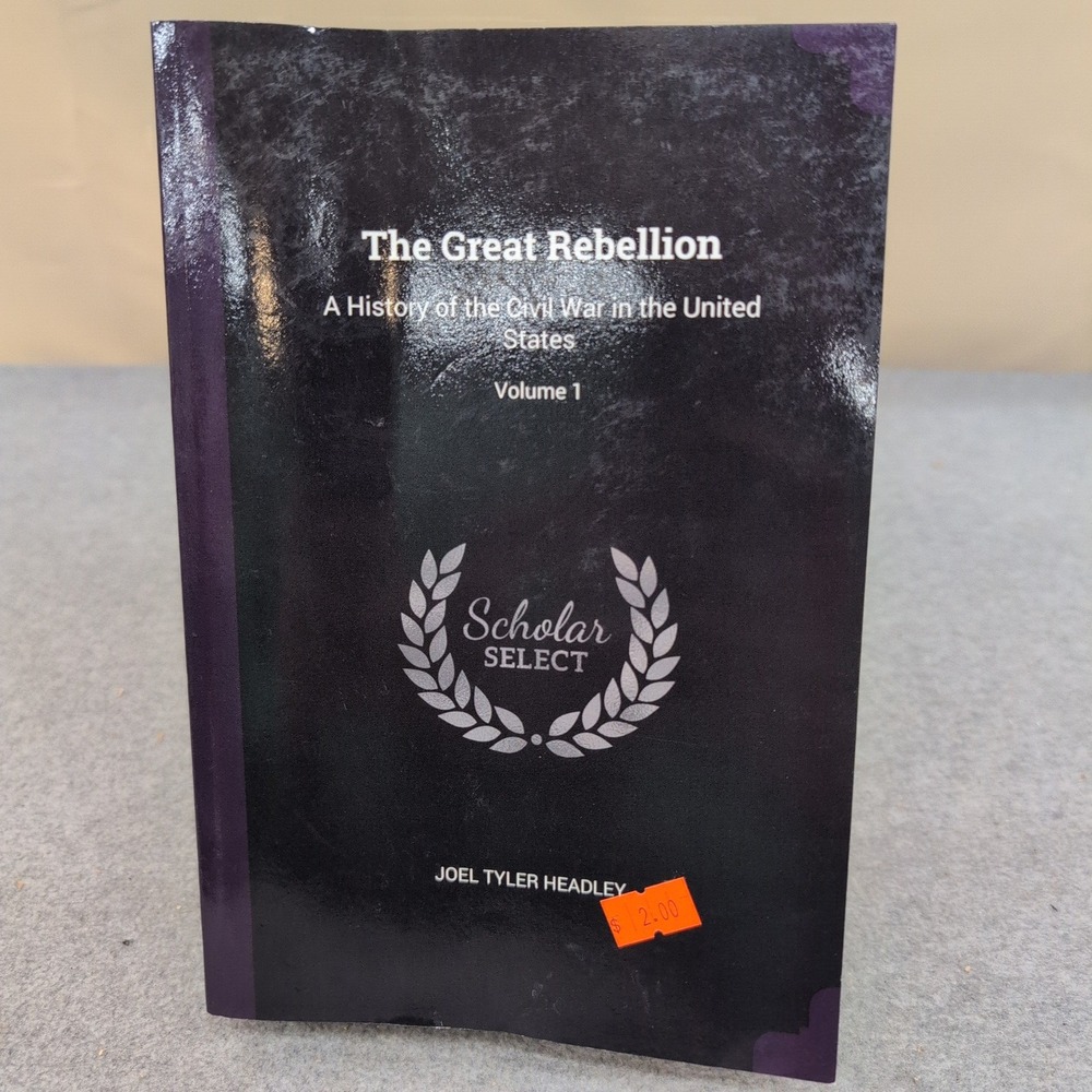 The Great Rebellion Civil War History Vol 1 Joel Tyler Headley Reprint‎